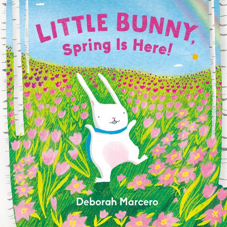Deborah Marcero: Little Bunny, Spring Is Here!, Buch