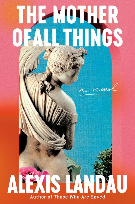 Alexis Landau: The Mother of All Things, Buch
