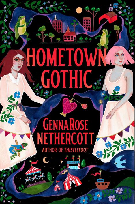 "HOMETOWN GOTHIC" von GennaRose Nethercott. Zwei Frauen, bunte Pflanzen, Frösche und ein Jahrmarkt mit Zelt und Karussell.