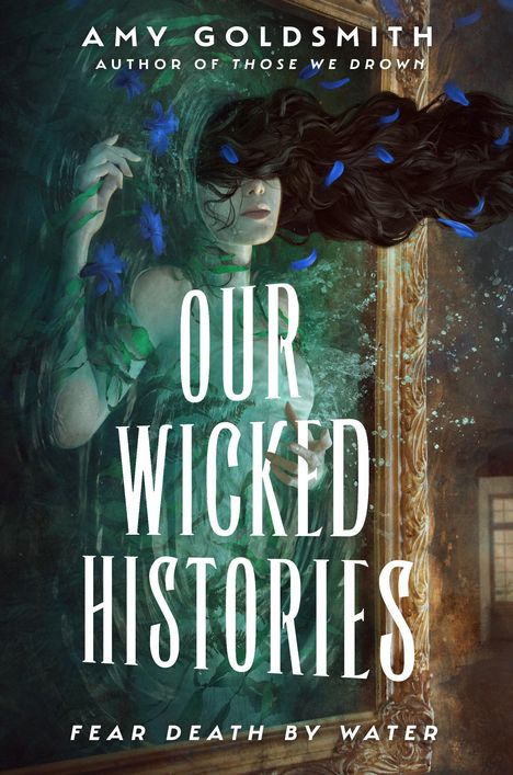 Amy Goldsmith: Our Wicked Histories, Buch