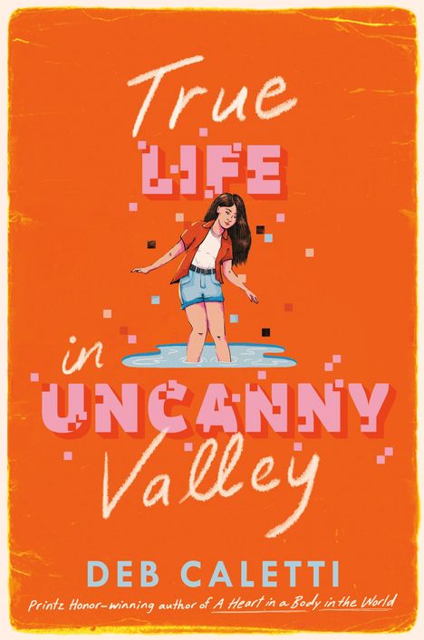 Deb Caletti: True Life in Uncanny Valley, Buch