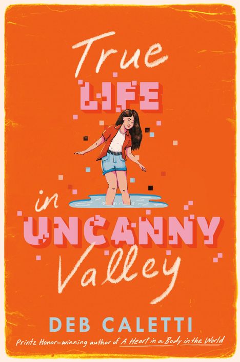 "True Life in Uncanny Valley" von Deb Caletti. Eine Illustration zeigt ein Mädchen im Wasser auf orangefarbenem Hintergrund.