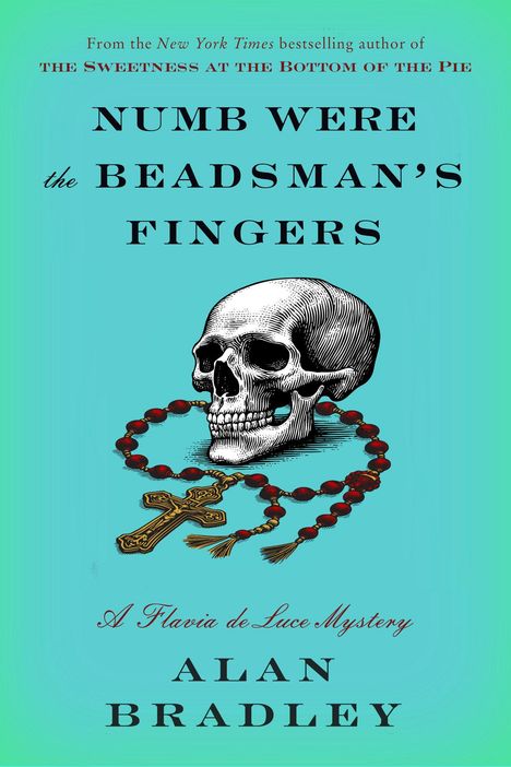 Buchtitel „Numb Were the Beadsman's Fingers“ von Alan Bradley. Illustration: Totenkopf mit Rosenkranz auf türkisfarbenem Hintergrund.