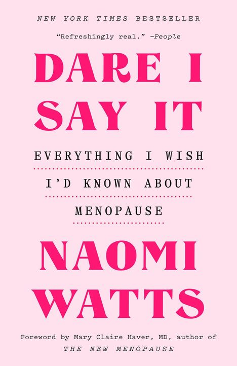 Buchcover: „Dare I Say It: Everything I Wish I’d Known About Menopause“ von Naomi Watts. Pinker Hintergrund.