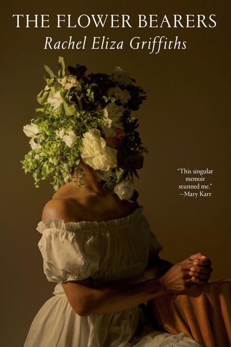 Rachel Eliza Griffiths: The Flower Bearers, Buch