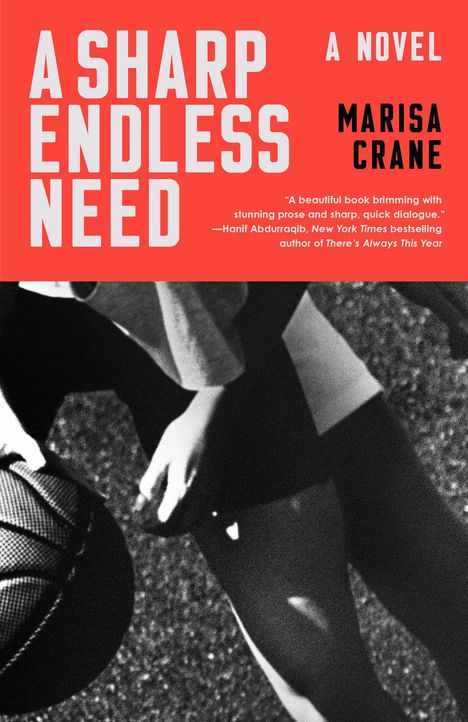 "A Sharp Endless Need", Roman von Marisa Crane, Zitat von Hanif Abdurraqib. Schwarz-weiß Foto mit Basketball.