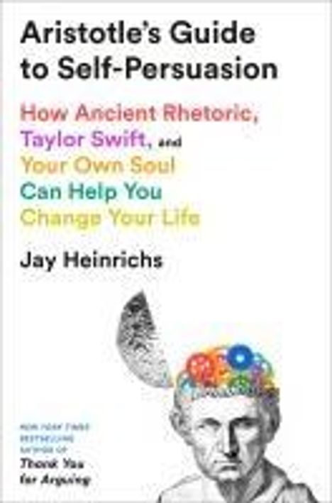 Jay Heinrichs: Aristotle's Guide to Self-Persuasion, Buch