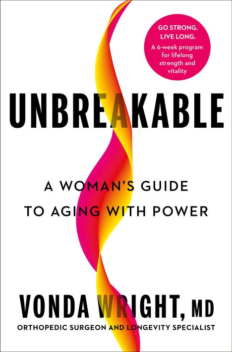 "Unbreakable: A Woman's Guide to Aging with Power" von Vonda Wright. Eine farbige Illustration mit einem rosa Kreis.