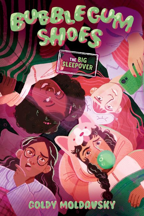 Text: "Bubblegum Shoes", "The Big Sleepover", "Goldy Moldavsky". 
Vier Jugendliche in bunten Pyjamas und Schlafmasken.