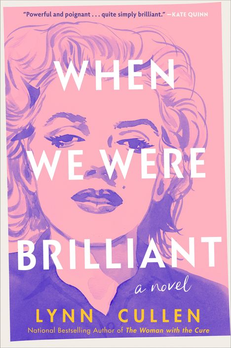„WHEN WE WERE BRILLIANT“, ein Roman von Lynn Cullen. Illustration einer Frau in Lila auf rosa Hintergrund.