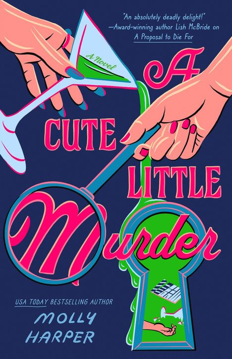 Texte: "A Cute Little Murder", "Molly Harper", "A Novel". Hände halten ein Glas und eine Lupe, Schlüsselloch mit Hand.