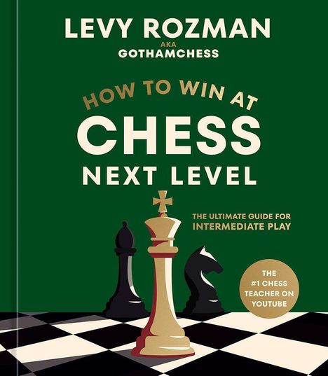 "How to Win at Chess: Next Level" von Levy Rozman. Grünes Cover, Schachfiguren auf einem Schachbrett.