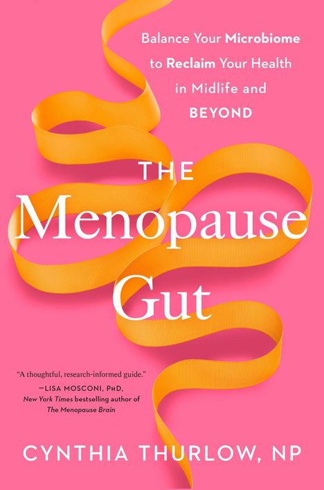"Titel: The Menopause Gut. Autor: Cynthia Thurlow. Aussage: Balance Your Microbiome for Health. Gelbes Band auf pink."