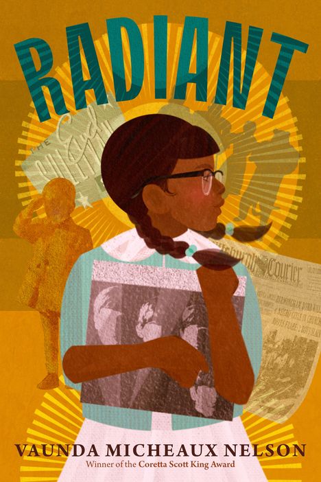 Text: "RADIANT" und "VAUNDA MICHEAUX NELSON, Winner of the Coretta Scott King Award." Illustration: Mädchen mit Zöpfen, Zeitung haltend.