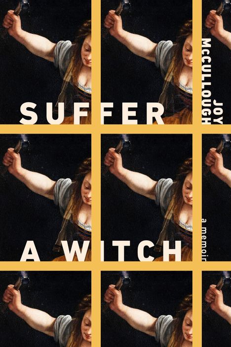 Text: **"SUFFER A WITCH"**, **"JOY McCULLOUGH"**. Illustration: Frau hält Hammer, mehrfach wiederholt, gelbe Rahmen.