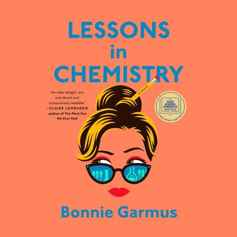 Titel "Lessons in Chemistry". Name "Bonnie Garmus". Illustration einer Frau mit Sonnenbrille und Bleistift im Haar.