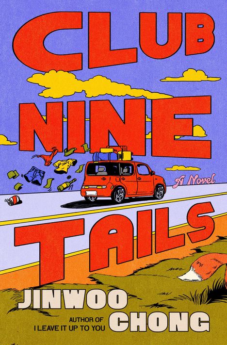 "CLUB NINE TAILS. A Novel. JINWOO CHONG, AUTHOR. Illustration eines roten Autos auf einer Straße mit fliegendem Gepäck."