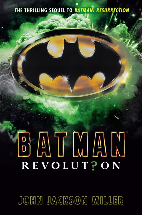 "The thrilling sequel to Batman: Resurrection. BATMAN REVOLUTION von John Jackson Miller. Logo mit dunklem, stilisiertem Fledermaussymbol vor grün-schwarzem Hintergrund."
