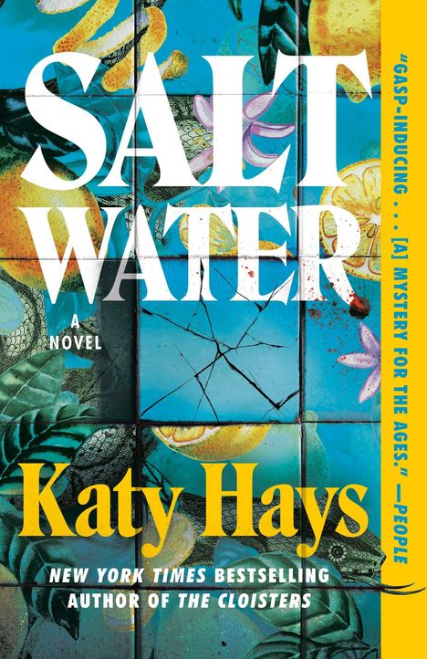 "SALT WATER A NOVEL. Katy Hays. NEW YORK TIMES BESTSELLING AUTHOR OF THE CLOISTERS." Künstlerisches Cover mit Pflanzen.