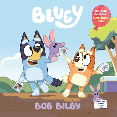 Penguin Young Readers Licenses: Bob Bilby: A Bilingual Bluey Book / Un Libro Bilingüe de Bluey, Buch