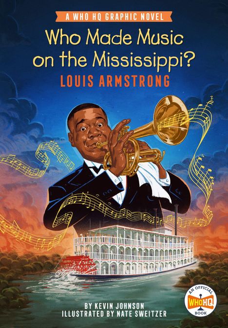 „Who Made Music on the Mississippi?“ Louis Armstrong spielt Trompete, umgeben von Notenlinien. Ein Dampfschiff im Hintergrund.