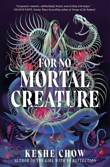 Großer Text: "For No Mortal Creature". Darunter: "Keshe Chow". Illustration einer Person mit Schwert und Drachen.