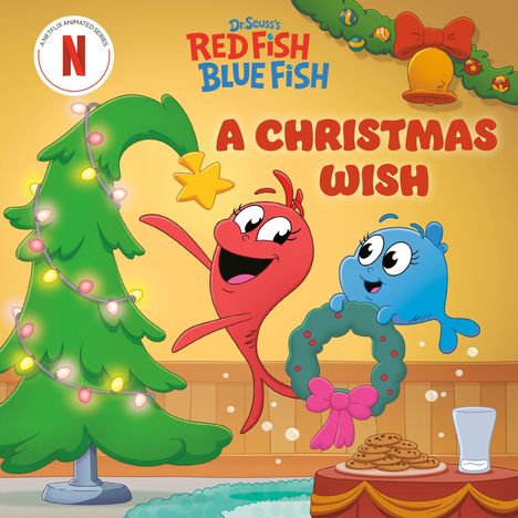 Dr. Seuss’s Red Fish Blue Fish, A Christmas Wish. Zwei Fische schmücken einen Baum, ein Tisch mit Keksen und Milch.