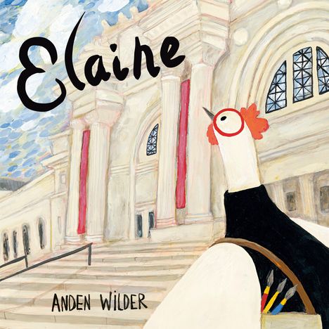 Text: "Elaine" und "Anden Wilder". Illustration einer Henne mit Malutensilien vor einem großen Gebäude.