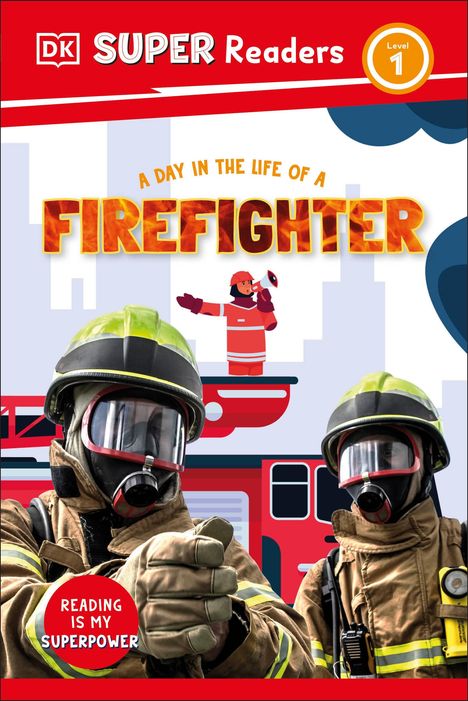 Dk: DK Super Readers Level 1 a Day in the Life of a Firefighter, Buch