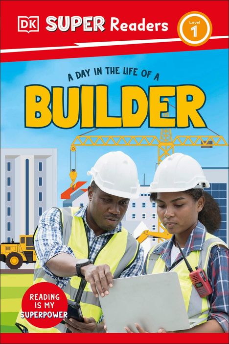 Dk: DK Super Readers Level 1 a Day in the Life of a Builder, Buch