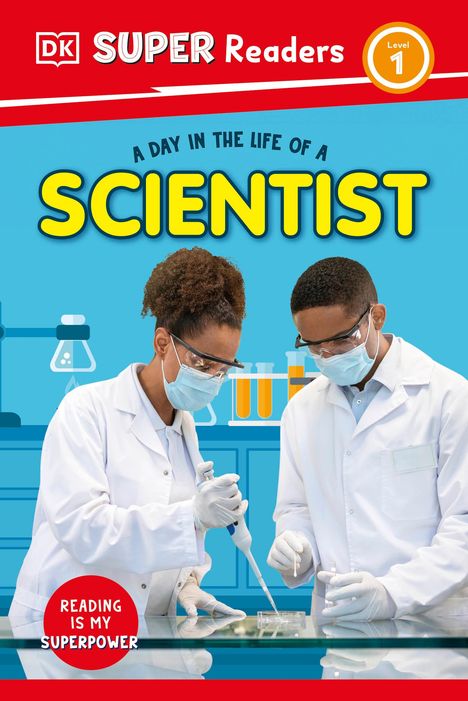 Dk: DK Super Readers Level 1 a Day in the Life of a Scientist, Buch