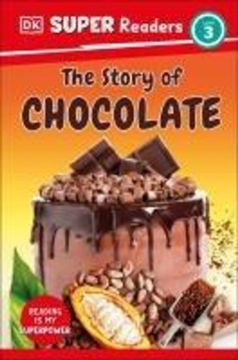 Dk: DK Super Readers Level 3 the Story of Chocolate, Buch