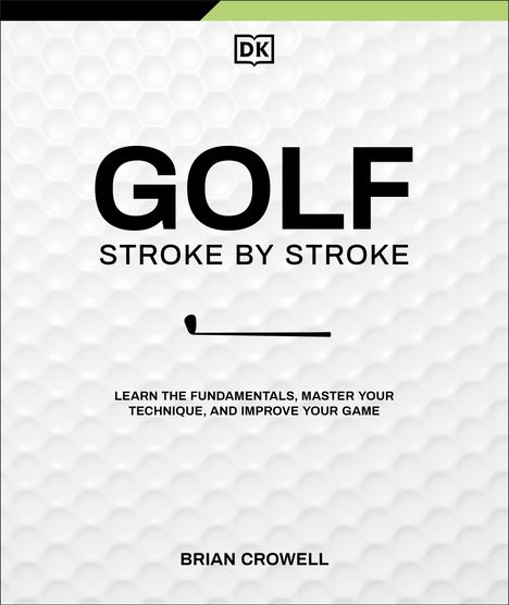 Brian Crowell: Golf Stroke by Stroke, Buch