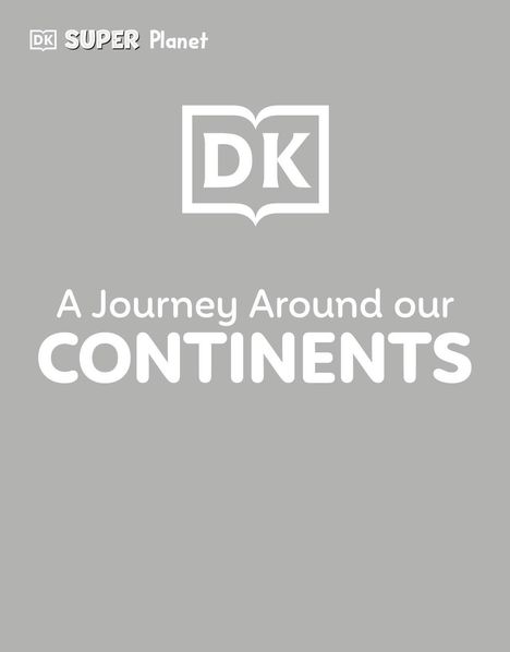 Dk: DK Super Planet a Journey Around Our Continents, Buch