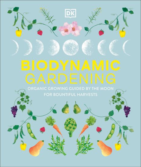 Dk: Biodynamic Gardening, Buch