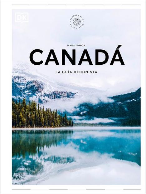 Dk: Canadá (Pequeños Atlas Hedonistas), Buch