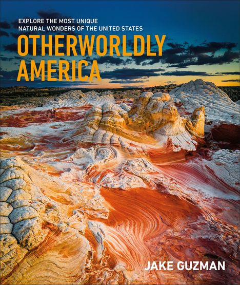Buchtitel: "Otherworldly America" von Jake Guzman über einzigartige Naturwunder in den USA. Farbige Felsformationen, dramatische Wolken.