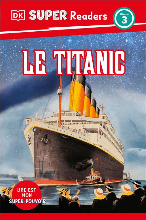 Dk: DK Super Readers Level 3 French Translation Titanic - Le Titanic, Buch