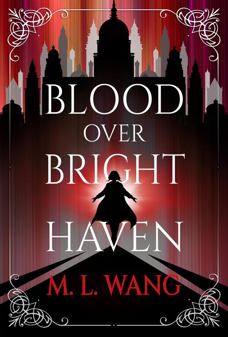 M. L. Wang: Blood Over Bright Haven, Buch