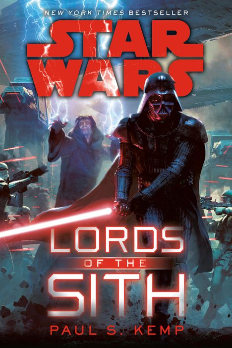 STAR WARS: LORDS OF THE SITH von Paul S. Kemp. Darth Vader mit rotem Lichtschwert, im Hintergrund Imperator und Sturmtruppen.
