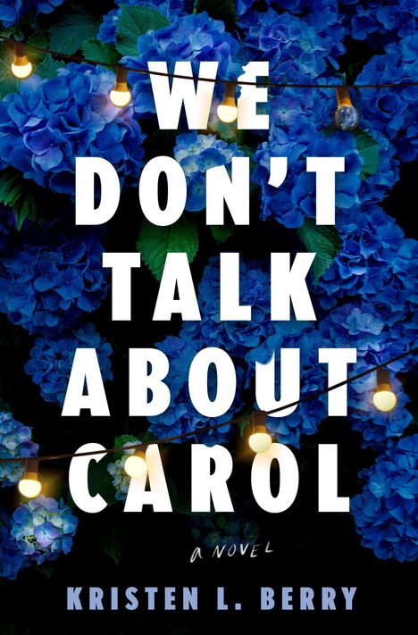 Kristen L Berry: We Don't Talk about Carol, Buch