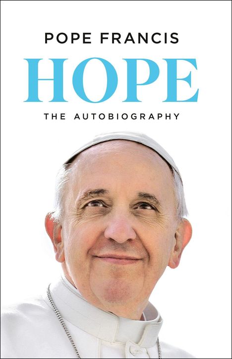 Text: "Pope Francis: Hope - The Autobiography." Darunter ein Porträt eines freundlich lächelnden Mannes in weißer Kleidung.