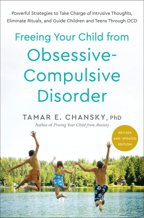 Tamar E. Chansky: Freeing Your Child from Obsessive-Compulsive Disorder, Revised and Updated Edition, Buch