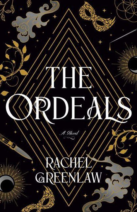 Text: "THE ORDEALS", "A Novel", "RACHEL GREENLAW". Goldene geometrische Muster und florale, dekorative Elemente auf schwarzem Hintergrund.