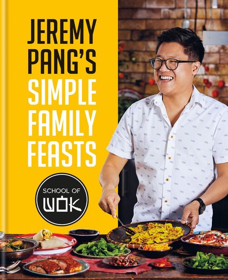 Jeremy Pang: Jeremy Pang's School of Wok: Simple Family Feasts, Buch