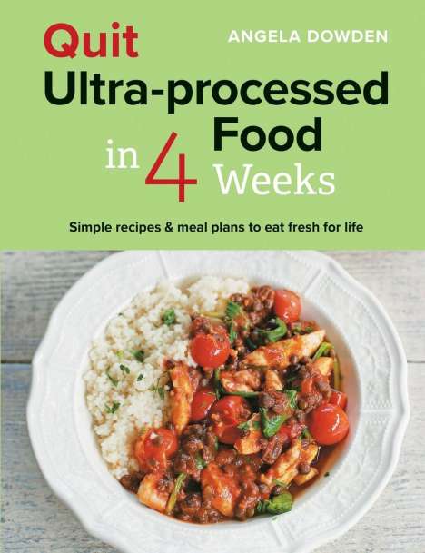 Angela Dowden: Quit Ultra-processed Food in 4 Weeks, Buch