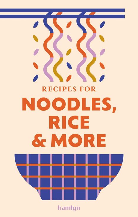 Gelber Hintergrund mit folgenden Texten: "RECIPES FOR NOODLES, RICE AND MORE", "COVER TO BE REVEALED", "hamlyn".
