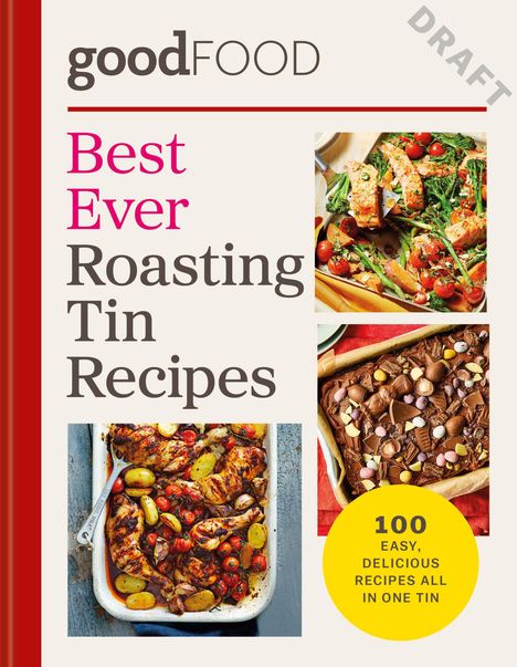 "Best Ever Roasting Tin Recipes", "100 easy, delicious recipes all in one tin". Drei Fotos von Gerichten auf einem Cover.