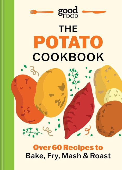 "THE POTATO COOKBOOK" und "Over 60 Recipes to Bake, Fry, Mash & Roast". Illustration von bunten Kartoffeln und Gewürzen.