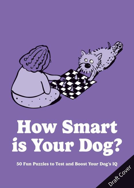 Text: "How Smart is Your Dog? 50 Fun Puzzles to Test and Boost Your Dog's IQ." Illustration: Kind spielt mit Hund Schach.